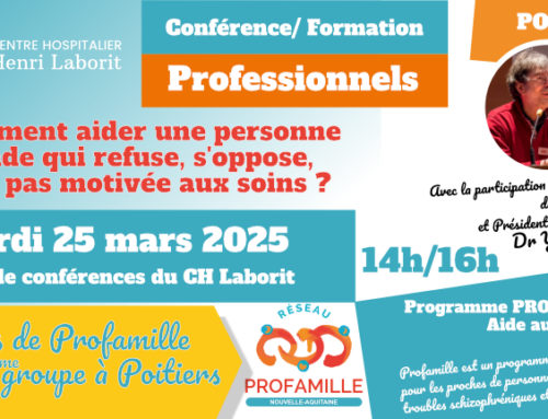 Conférence / Formation Profamille “Comment aider une personne malade qui refuse, s’oppose, n’est pas motivée aux soins ?”